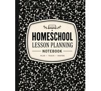 Homeschool Lesson Planning Notebook: 12 Month, 52 Week Undated Homeschool Organizer for Lesson Planning, Weekly Routines, Curriculum Tracking & Academic Year Success