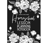 Homeschool Lesson Planning Notebook:: 12 Undated Months, 52 weeks and Motivational Quotes and Small Coloring Flowers to relax Between Tasks (Dark Series)