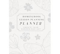 HomeSchool Lesson Planning Planner: curriculum guide, record keeper, goal setter, log, time management, agenda, study, binder, teacher, homeschool, student, journal, daily diary, tracker