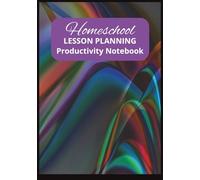 Homeschool Lesson Planning Productivity Notebook: Designed For Homeschooling Parents And Students, This Notebook Helps You Create Clear Schedules, ... Monitor Progress. | 7x10 inches | 125 Pages |