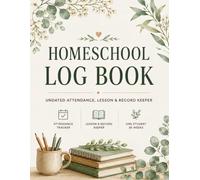 Homeschool Log Book: Undated Attendance, Lesson & Record Keeper | 36-Week Homeschool Planner with Attendance Tracker, Hours Log, Curriculum Planner, Quarterly Reviews & Student Records