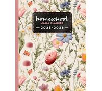 Homeschool Mama Planner 2025-2026: Weekly & Monthly Lesson Planning (July 2025 - June 2026) | Record Book for Teaching Multiple Kids | Pretty Flowers