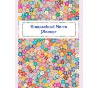 Homeschool Mama Planner: For two or more kids. Recordkeeper and organizer for Homeschool Families. For your Elementary, Middle School, Junior High, or High School Students