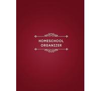 Homeschool Organizer: Recordkeeper and logbook for Homeschool Families. For your Elementary, Middle School, Junior High, or High School Students