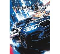 Homeschool Planner 2026 2027: A comprehensive daily calendar for children with sections to accurately prioritize the w nd more, for car lovers.