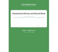 Homeschool Planner and Record Book: Undated Lesson Plans, Attendance, Grades & Field Trip Log - All Subjects, Any Grade