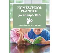 Homeschool Planner for Multiple Kids: A Large Family Organizer with Lesson Planning, Attendance Sheets, and Academic Record Keeping