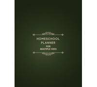 Homeschool Planner: For two or more kids. Recordkeeper and organizer for Homeschool Families. For your Elementary, Middle School, Junior High, or High School Students
