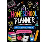 Homeschool Planner: Undated Organizer for Three Kids: 12-Month Family Study Companion with Lesson Planning, Reading Logs, Attendance Pages, Goal Setting & Field Trip Journals