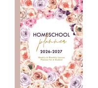 Homeschool Planner: Weekly & Monthly Lesson Planning and Grade Book For Teaching Multiple Kids (up to 6) - Academic School Year August to July - Pretty Floral