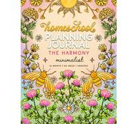 Homeschool Planning Journal The Harmony Minimalist (Peach Pink Florals, Gold Bees Clover Garden Design Series): 12 Month, 60 Week, Undated