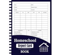 Homeschool Report Card Book: Organized Pages to Track Learning Progress in a Home Education Setting
