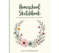 Homeschool Sketchbook: 100 Blank Pages for Drawing, Creativity, and Learning