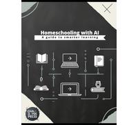 Homeschooling With AI: A Guide to Smarter Learning