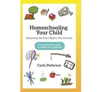 Homeschooling Your Child: Removing the Fears Before You Commit