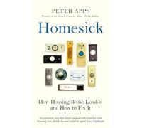 Homesick: How Housing Broke London and How to Fix It