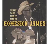 Homesick James - Shake Your Money Maker