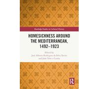 Homesickness around the Mediterranean, 1492-1923 (Routledge Studies in Cultural History)
