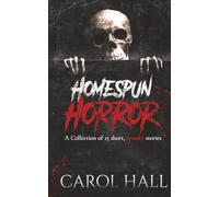 Homespun Horror: A Collection of Short, Spooky Stories