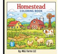 Homestead Coloring Book: “A Relaxing Farm Life Coloring Book with Animals, Gardens, and Peaceful Country Scenes for All Ages”