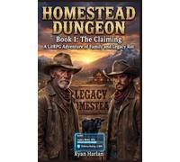 HOMESTEAD DUNGEON: Book 1: The Claiming - A LitRPG GameLit Fantasy Adventure