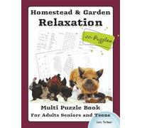 Homestead & Garden Relaxation Puzzle Book: Multi Puzzle Book about Farming, Gardening and Relaxing outdoors for Adults Teens and Seniors: Easy to ... 11 Gift for Holidays, Vacation and Free times
