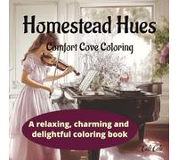 Homestead Hues: A relaxing coloring book for adults and teens | cozy moments for stress relief, relaxation and inner peace