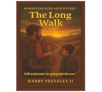 Homestead Kids Adventures The Long Walk: Adventures in preparedness