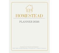 HOMESTEAD PLANNER 2026: Annual Farm & Homestead Organizer Daily Tasks • Garden Planning • Livestock Care • Projects • Expenses