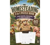 Homesteading 3-in-1 Puzzle Book for Adults: 60+ Funny Puzzles: Funny Word Searches, Crosswords & Word Scrambles Inspired by Farm Life, Chickens, Gardening, Canning & Country Living