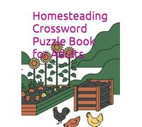 Homesteading Crossword Puzzle Book for Adults: 100 original themed crosswords focusing on sustainable living, food preservation, and country life skills