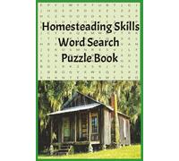 Homesteading Skills Word Search: A Word Search Puzzle Book for Homesteaders and Country Living Enthusiasts | Gardening, Canning, Beekeeping, ... and More | 122 Pages | 6x9in | 55+ Puzzles.