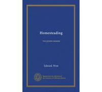 Homesteading: two prairie seasons