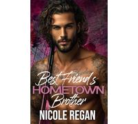 Hometown Best Friend's Brother: An Enemies to Lovers Forced Proximity Sports Romance (Hometown Romance)