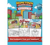 Hometown Coloring Books: Maple Grove, Minnesota: 30+ Local Landmarks for Kids Ages 6+ - Schools, Parks, Community Places