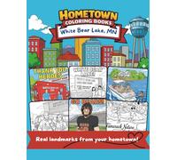 Hometown Coloring Books: White Bear Lake, Minnesota: 30+ Local Landmarks for Kids Ages 6+ - Schools, Parks, Community Places