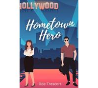 Hometown Hero: A Small Town, Opposites Attract Romance (Love & Royalty Series: Book 1 of 2)