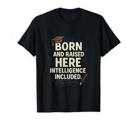 Hometown Pride Born & Raised Intelligence Incluido Novedad Camiseta