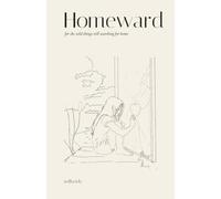 Homeward: for the wild things still searching for home