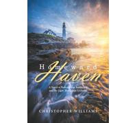 Homeward Haven: A Novel of Redemption, Resilience, and the Light That Leads Us Home