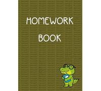 Homework Book - A4 - Green Crocodile: Half Blank Half Lined 200 Pages - Writing Practice Notebook for Kids - Track School Progress at Home - Educational Workbook