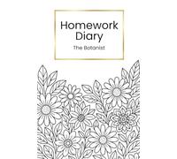 Homework Diary: Capture all your homework in one place to stay organised and deliver on time (The Botanist)