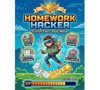 Homework Hacker: Finish Fast, Play More: A Fun & Interactive Executive Function Workbook for Kids to Build Focus, Study Skills, and Self-Control Using Cool Tech & Gaming Hacks (Ages 6-11)