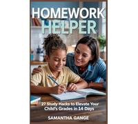 Homework Helper: 27 Study Hacks To Elevate Your Child’s Grades In 14 Days