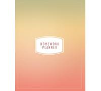 Homework Planner: Recordkeeper and organizer for Elementary, Middle School, Junior High, or High School Students