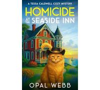 Homicide at the Seaside Inn: A totally unputdownable small town cozy mystery: 1 (A Tessa Caldwell Cozy Murder Mystery)