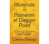Homicide-Humanity at Dagger Point: A Survival Guide to Staying Safe