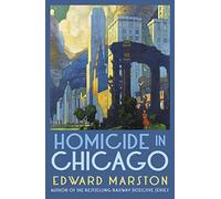 Homicide in Chicago: From the bestselling author of the Railway Detective series: 2 (Merlin Richards)