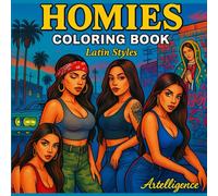 Homies Coloring Book: Homies, Mexican Book & Chicano: 60+ Stunning Designs Featuring Lowriders, Tattoos, and Homiesgirls Sexy to Color - Perfect for ... with Homies, Graffiti Art & Street Culture