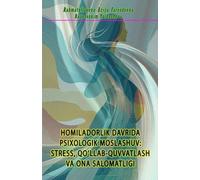 Homiladorlik Davrida Psixologik Moslashuv - Stress, Qo'llab-Quvvatlash Va Ona Salomatligi: (Psychological Adjustment During Pregnancy: Stress, Support, and Maternal Health)